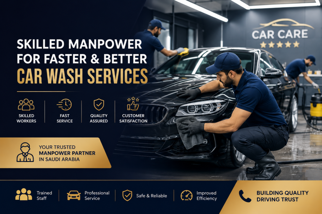 How Car Wash Businesses in Saudi Arabia Can Improve Service Speed with Skilled Manpower