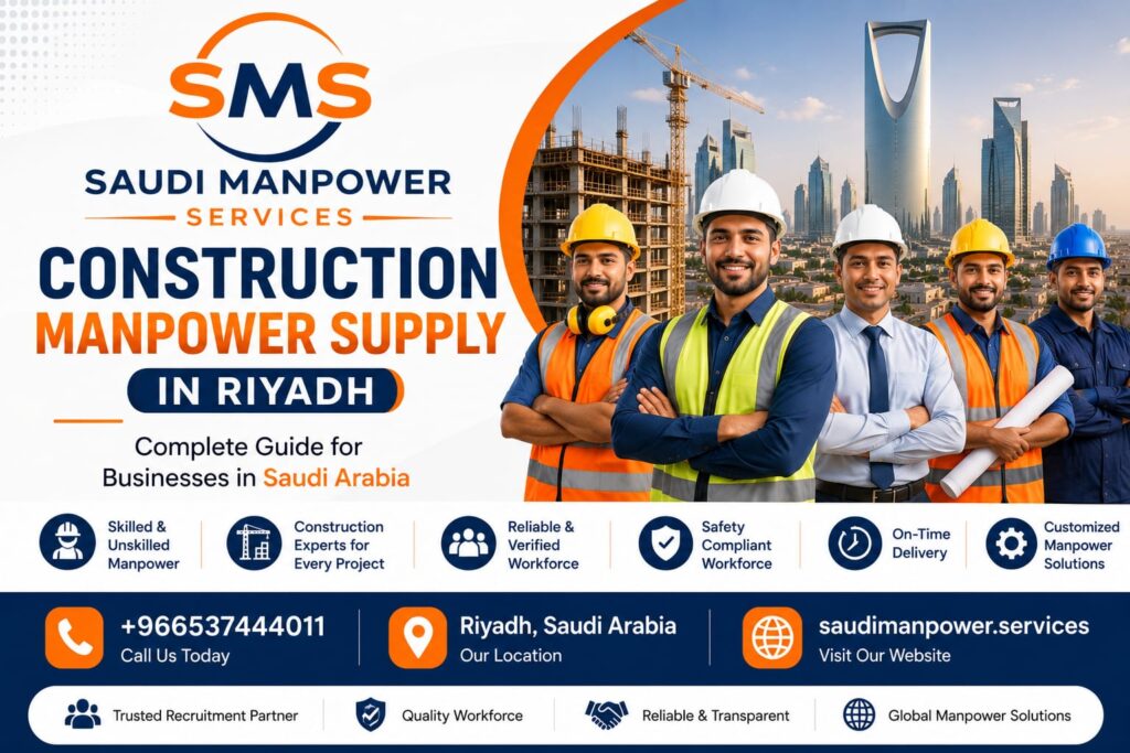 Construction Manpower Supply in Riyadh: Complete Guide for Businesses in Saudi Arabia